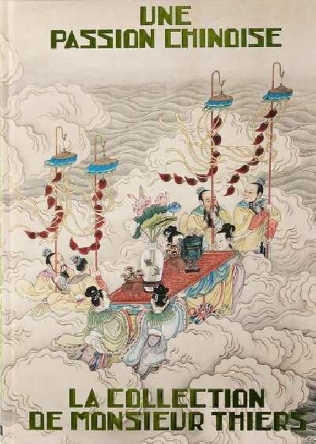 Une passion chinoise - La collection de Monsieur Thiers