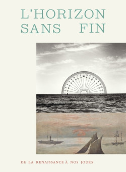 L'horizon sans fin - De la Renaissance à nos jours
