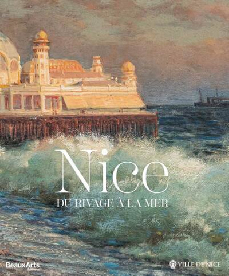 Nice. Du rivage à la mer