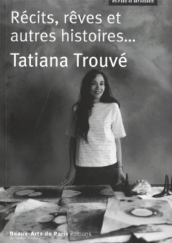 Tatiana Trouvé - Ecrits d'artiste