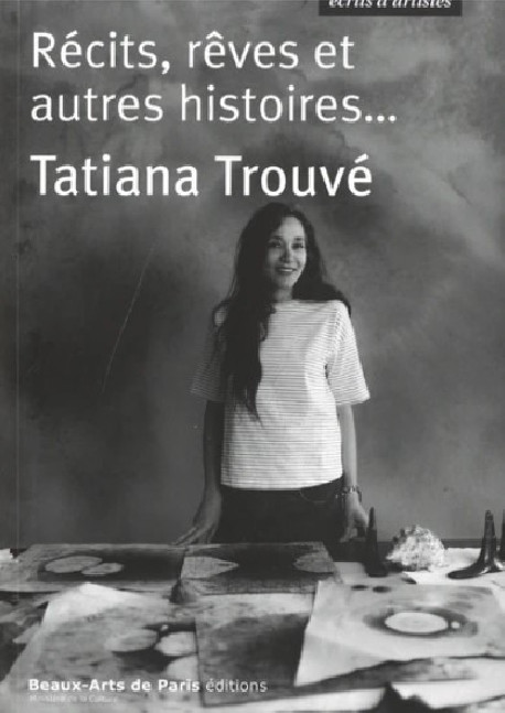 Tatiana Trouvé - Ecrits d'artiste