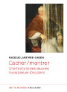 Cacher / montrer. Une histoire des œuvres invisibles en Occident