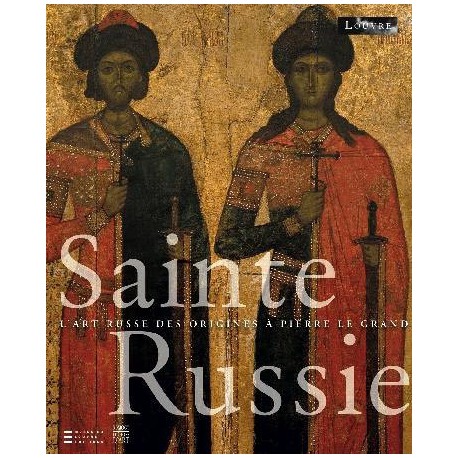 Sainte Russie, l'art russe des origines à Pierre le Grand