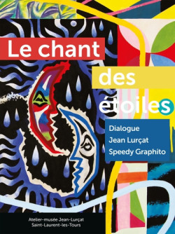 Le chant des étoiles - Dialogue entre Jean Lurçat et Speedy Graphito