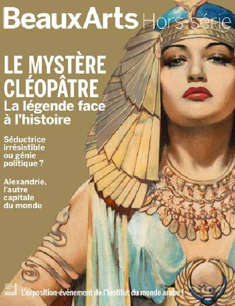 Le mystère Cléopâtre - Hors série Beaux-arts exposition