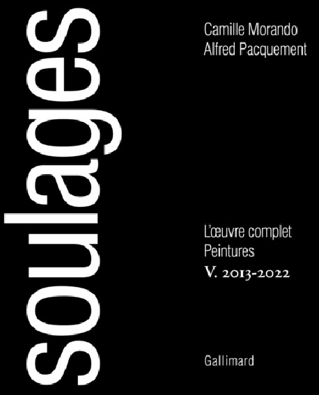 Soulages, l'oeuvre complet - Peintures Volume 5, 2013-2022