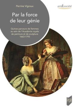 Par la force de leur génie - Quinze femmes artistes