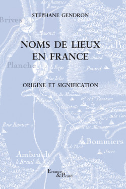 Noms de lieux en France - Origine et signification