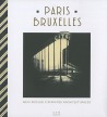 Paris - Bruxelles, deux siècles d'affinités architecturales