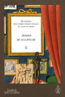 Salon du dessin 2009 - Dessins de sculpteurs, Tome 2