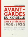 Avant-gardes du XXe siècle - Arts & littérature 1905-1930