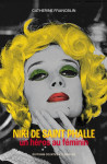 Niki de Saint Phalle. Un héros au féminin
