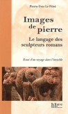 Images de pierre, le langage des sculpteurs romans