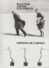 Beauvoir, Sartre, Giacometti - Vertiginousness of the Absolute