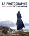 La photographie contemporaine (nouvelle édition)