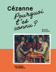 Pourquoi t'es connu ? Cezanne