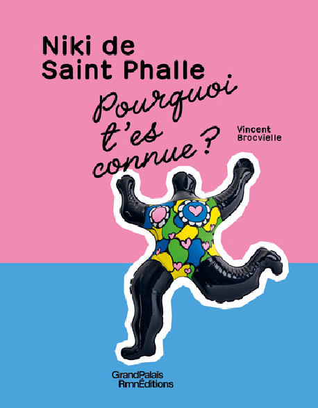 Pourquoi t'es connu ? Niki de Saint Phalle