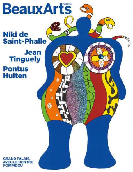 Niki de Saint Phalle, Jean Tinguely, Pontus Hulten - Hors série Beaux-arts exposition