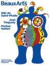 Niki de Saint Phalle, Jean Tinguely, Pontus Hulten - Hors série Beaux-arts exposition