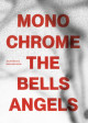 Mono Chrome. The Bells Angel