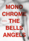 Mono Chrome. The Bells Angel