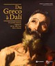 Du Greco à Dali, les grands maîtres espagnols - Catalogue d'exposition