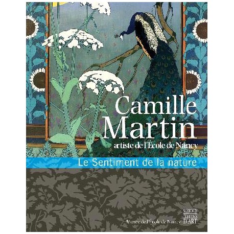 Camille Martin (1861-1898), artiste de l'Ecole de Nancy - Catalogue d'exposition