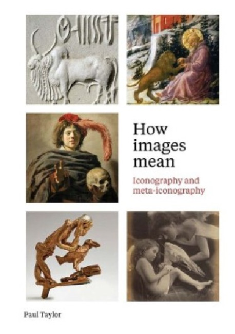 How Images Mean - Iconography and meta-iconography
