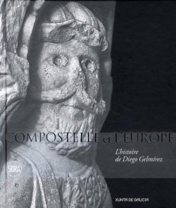 Compostelle et l'Europe, l'histoire de Diego Gelmirez
