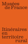 Musées de France - Itinéraires en territoire rural