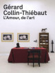 Gérard Collin-Thiébaut, l'amour de l'art 