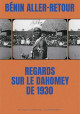 Bénin aller-retour - Regards sur le Dahomey de 1930