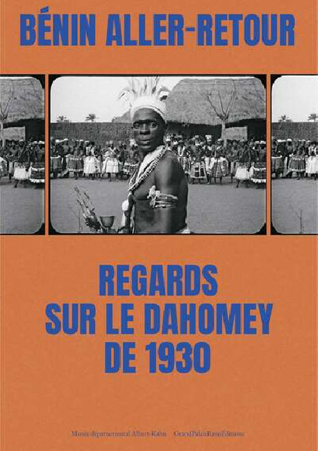 Bénin aller-retour - Regards sur le Dahomey de 1930