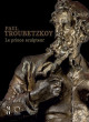 Paul Troubetzkoy - Le prince sculpteur