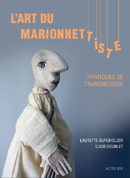 L'art du marionnettiste - Pratiques de transmission