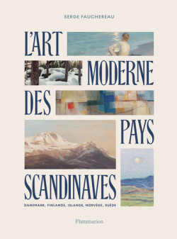 L'Art moderne des pays scandinaves - Danemark, Finlande, Islande, Norvège, Suède