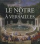Le Nôtre à Versailles