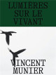 Vincent Munier - Lumieres sur le vivant
