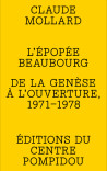 L'épopée Beaubourg - De la genèse à l'ouverture, 1971-1978