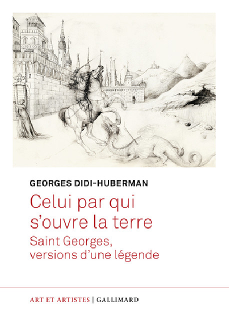 Georges Didi-Huberman - Saint Georges, versions d'une légende