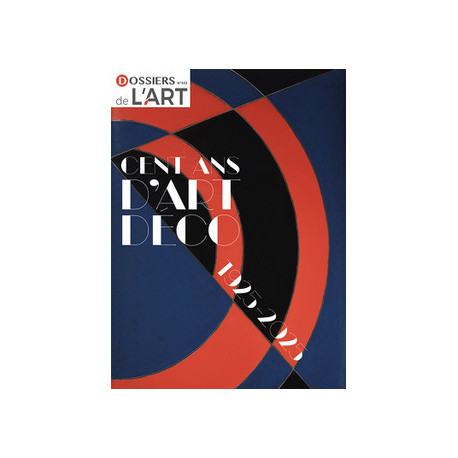 Cent ans d'Art déco 1925-2025 - Dossiers de l'Art