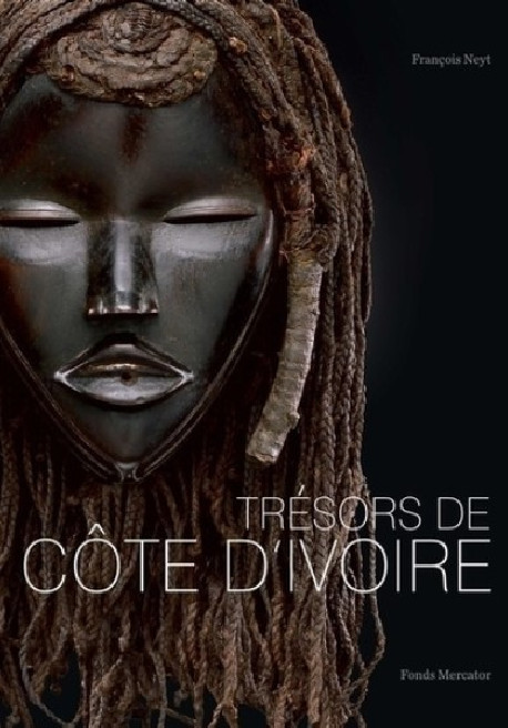 Trésors de Côte d'Ivoire - Aux sources des traditions artistiques