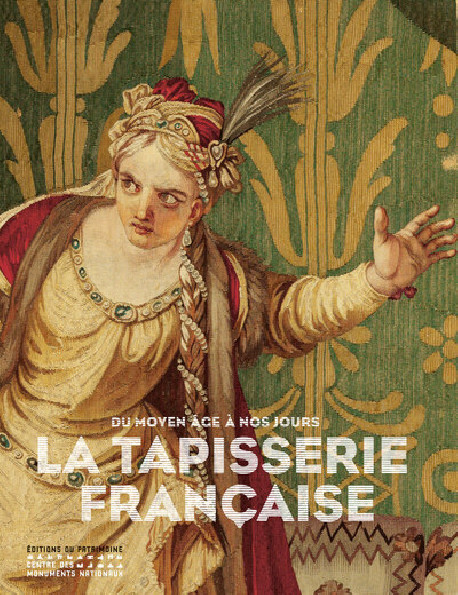 La Tapisserie française du Moyen Âge à nos jours