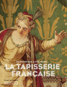 La Tapisserie française du Moyen Âge à nos jours