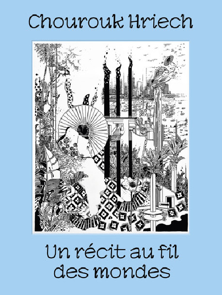 Chourouk Hriech - Un récit au fil des mondes