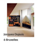 Jacques Dupuis à Bruxelles