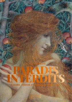 Paradis interdits - Luxure, ivresse et débauche dans l'art