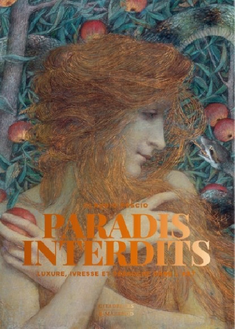 Paradis interdits - Luxure, ivresse et débauche dans l'art