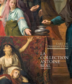 L'art de transmettre - La collection Antoine Béal