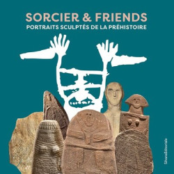 Sorcier & Friends - Portraits sculptés de la Préhistoire